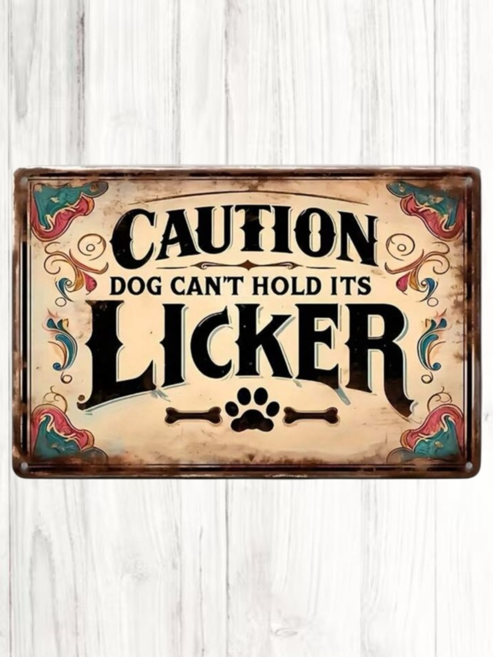 🪷 “Caution Dog Can't Hold Its Licker” Metal Sign